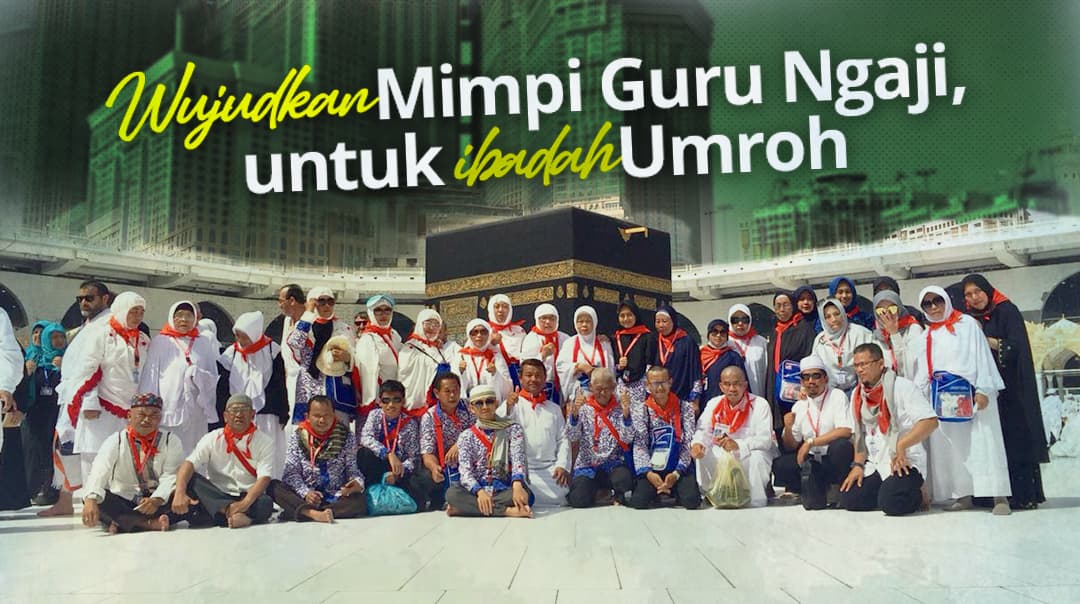 Wujudkan Mimpi Guru Ngaji Untuk Ibadah Umroh