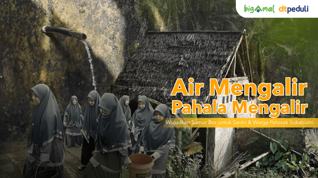 Air Mengalir, Pahala Mengalir: Wujudkan Sumur Bor untuk Santri & Warga Pelosok Sukabumi