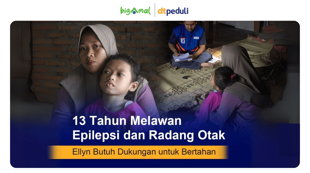 13 Tahun Melawan Epilepsi dan Radang Otak, Ellyn Butuh Dukungan untuk Bertahan