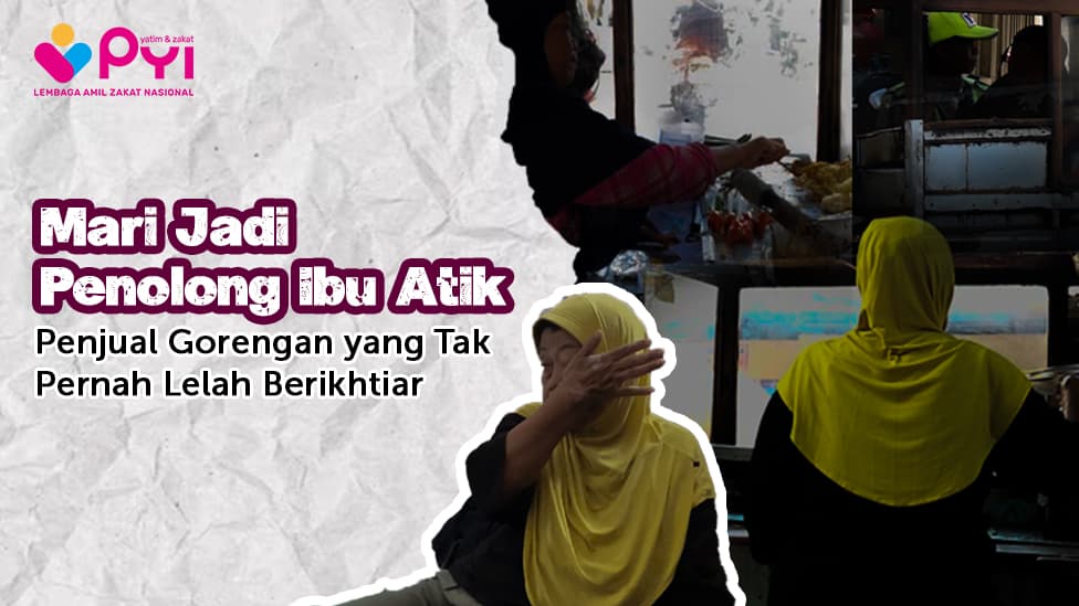 Bantu Ibu Atik, Penjual Gorengan di Usia Senja